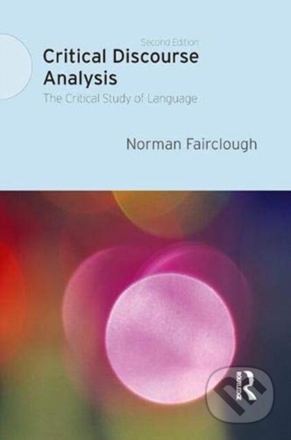 Kniha: Critical Discourse Analysis (Norman Fairclough). Routledge, 2018