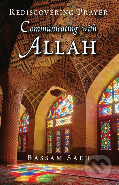 Kniha: Communicating with Allah (Bassam Saeh). , 2018