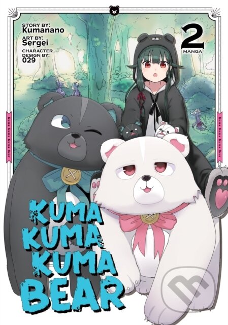 Kniha: Kuma Kuma Kuma Bear (Manga) Vol. 2 (Kumanano; Sergei). Seven Seas, 2020