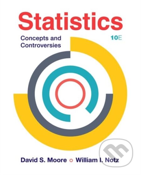Kniha: Statistics: Concepts and Controversies (David S. Moore a William I. Notz). , 2019
