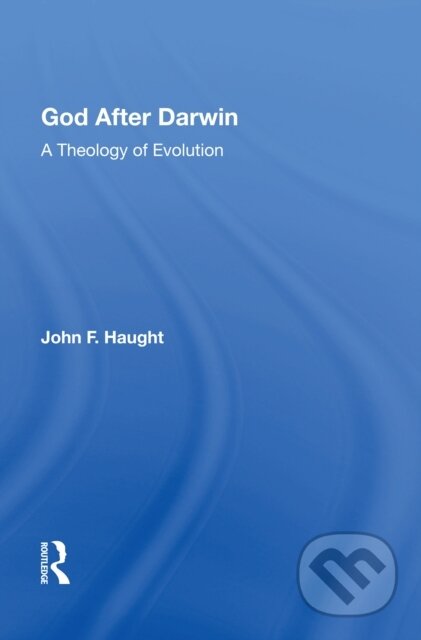 Kniha: God After Darwin 1E (John Haught). Routledge, 2021