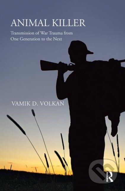 Kniha: Animal Killer (Vamik D. Volkan). Routledge, 2019