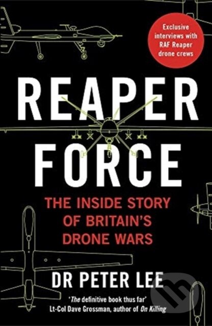 Kniha: Reaper Force - Inside Britain's Drone Wars (Dr. Peter Lee). John Blake, 2019