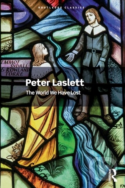 Kniha: The World We Have Lost (Peter Laslett). Routledge, 2021