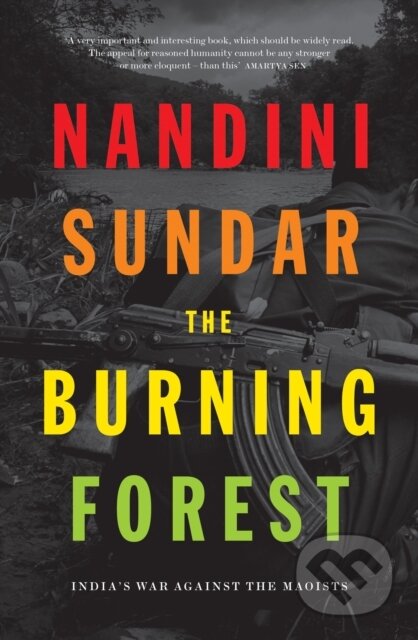 Kniha: The Burning Forest (Nandini Sundar). Verso, 2019