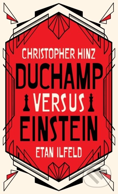 Kniha: Duchamp Versus Einstein (Christopher Hinz a Etan Ilfeld). Angry Robot, 2019
