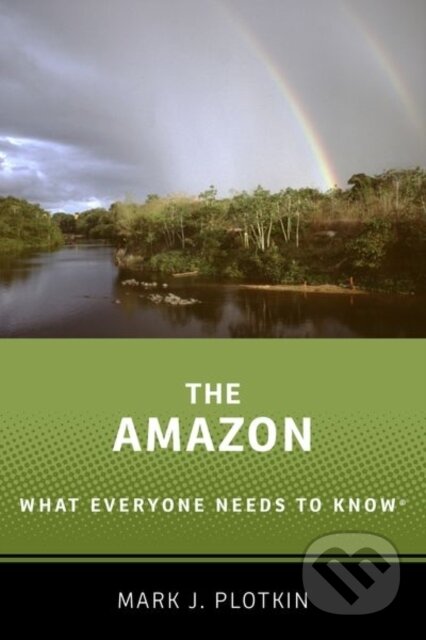 Kniha: The Amazon (Mark J. Plotkin). Oxford University Press, 2020