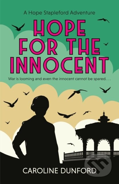 Kniha: Hope for the Innocent (Hope Stapleford Adventure 1) (Caroline Dunford). Accent, 2020