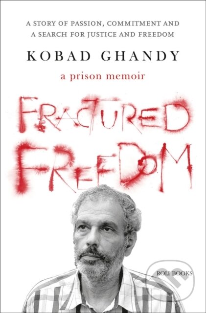 Kniha: Fractured Freedom: A Prison Memoir (Kobad Ghandy). , 2021
