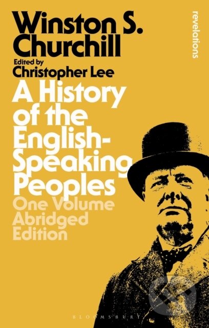 Kniha: A History of the English-Speaking Peoples: One Volume Abridged Edition (Sir Sir Winston S. Churchill a Christopher Lee). Bloomsbury, 2021