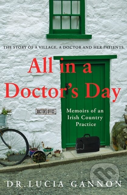 Kniha: All in a Doctor’s Day: Memoirs of an Irish Country Practice (Lucia Gannon). Gill Books, 2019