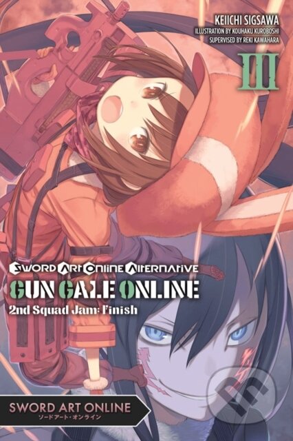 Kniha: Sword Art Online Alternative Gun Gale Online, Vol. 3 (light novel) (Keiichi Sigsawa, Reki Kawahara a Kohaku Kuroboshi). Yen Press, 2019