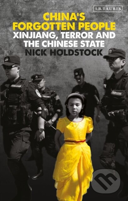 Kniha: China's Forgotten People (Nick Holdstock). I.B. Tauris, 2019