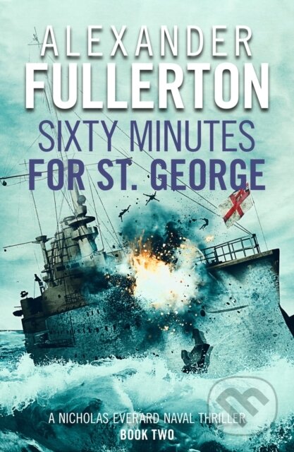 Kniha: Sixty Minutes for St. George (Alexander Fullerton). Canelo, 2019