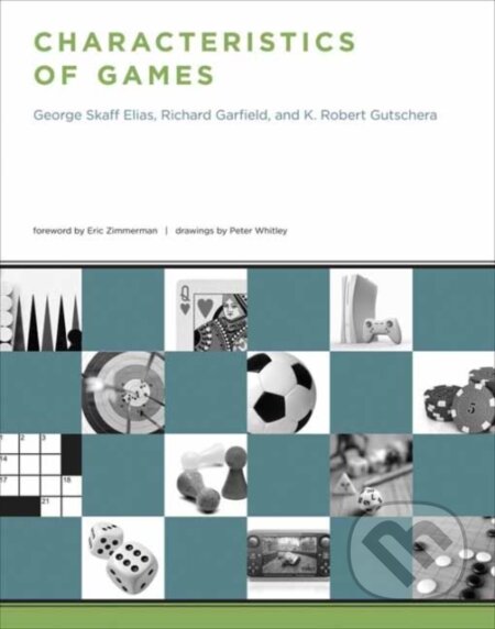 Kniha: Characteristics of Games (George Skaff Elias a Richard Garfield). MIT Press, 2020