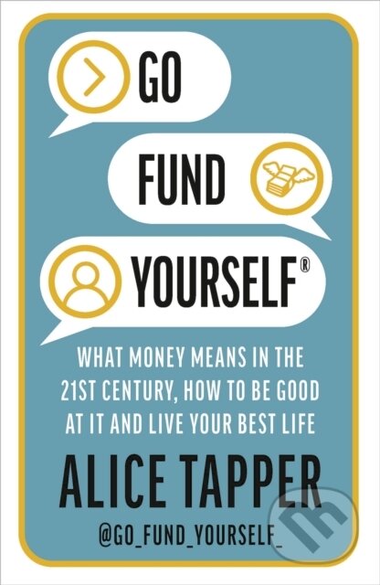 Kniha: Go Fund Yourself (Alice Tapper). Anima, 2020