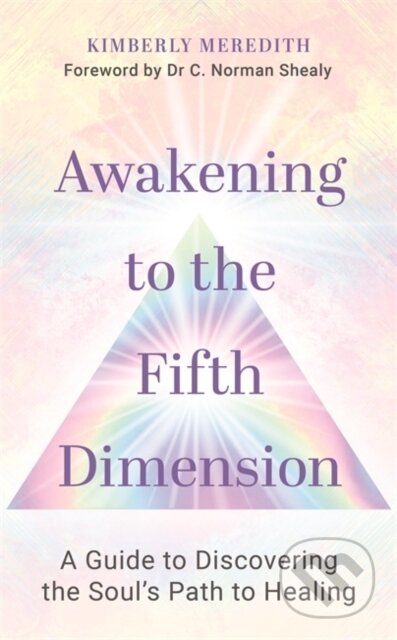 Kniha: Awakening to the Fifth Dimension (Kimberly Meredith). Hay House, 2021