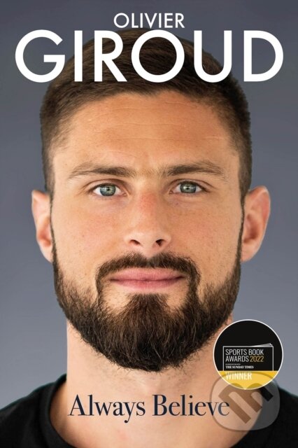 Kniha: Always Believe (Dominique Rouch a Olivier Giroud). , 2021