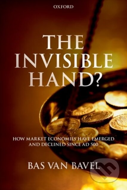 Kniha: The Invisible Hand? (Bas van Bavel). Oxford University Press, 2019