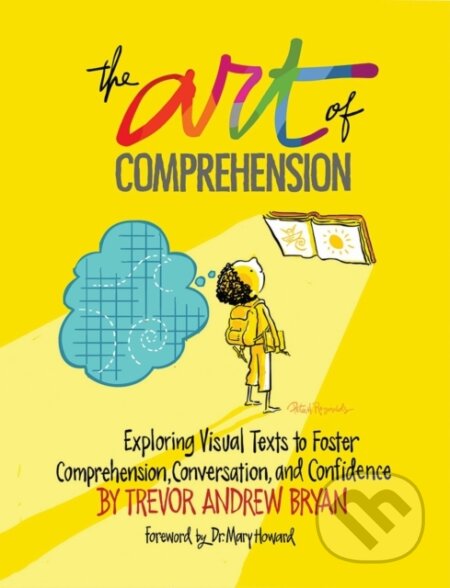 Kniha: Art of Comprehension (Trevor A. Bryan). Stenhouse Publishers, 2019