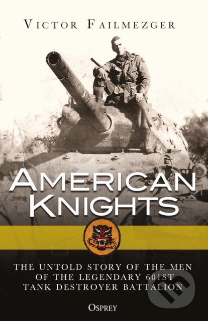 Kniha: American Knights (Victor Failmezger). Osprey Publishing, 2018