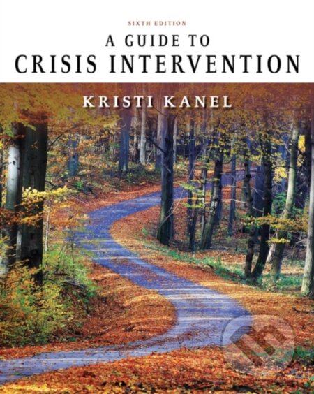 Kniha: A Guide to Crisis Intervention (Kristi Kanel). Brooks/Cole, 2018
