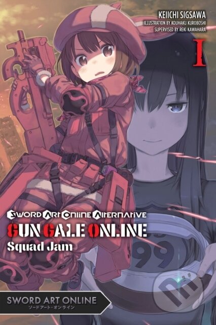 Kniha: Sword Art Online Alternative Gun Gale Online, Vol. 1 (light novel) (Keiichi Sigsawa, Reki Kawahara a Kohaku Kuroboshi). Yen Press, 2018