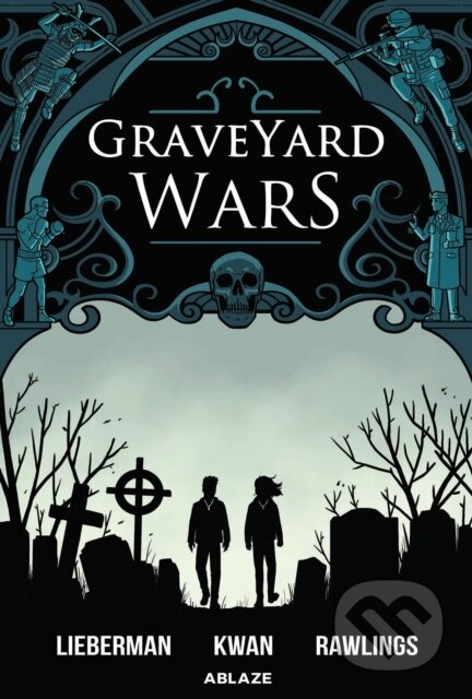 Kniha: GRAVEYARD WARS TP (Lieberman A J). Ablaze, 2020