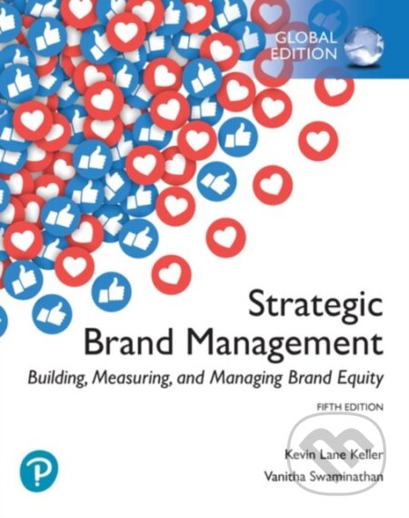 Kniha: Strategic Brand Management: Building, Measuring, and Managing Brand Equity, Global Edition (Kevin Keller a Vanitha Swaminathan). Pearson, 2019