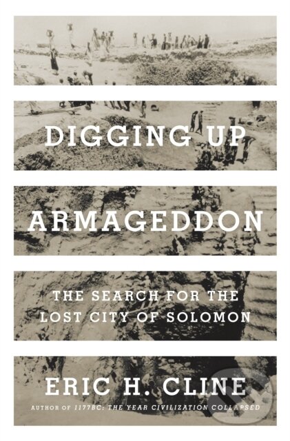 Kniha: Digging Up Armageddon (Eric H. Cline). Princeton University Press, 2020