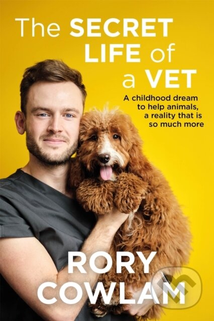 Kniha: The Secret Life of a Vet (Rory Cowlam). Coronet, 2020