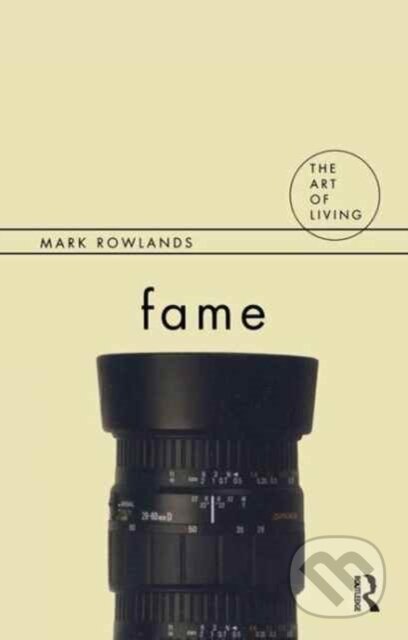 Kniha: Fame (Mark Rowlands). Routledge, 2017