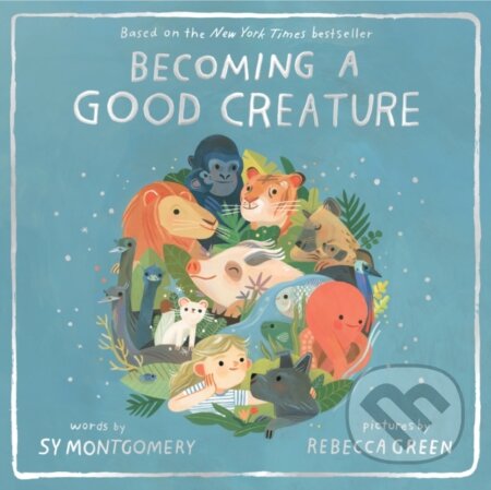 Kniha: Becoming a Good Creature (Sy Montgomery). Clarion Books, 2021