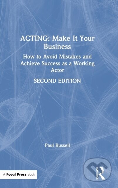 Kniha: Acting: Make It Your Business (Russell Paul). Routledge, 2020