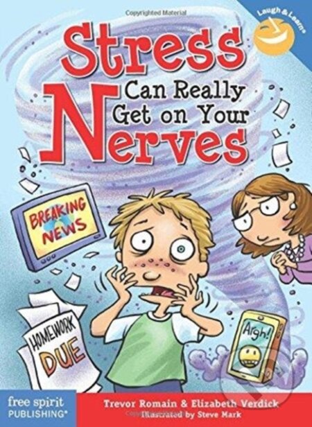 Kniha: Stress Can Really Get on Your Nerves (Elizabeth Verdick a Trevor Romain). , 2018