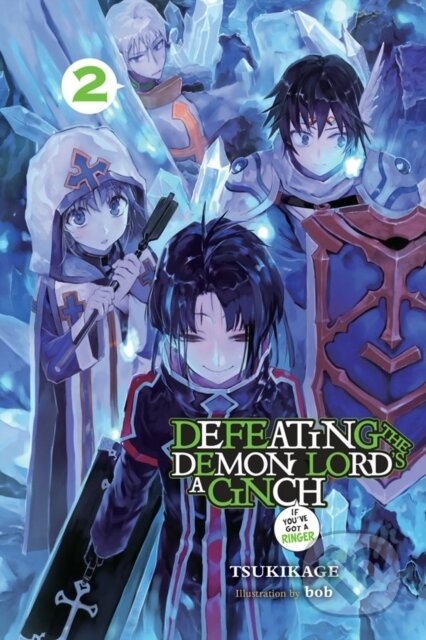Kniha: Defeating the Demon Lord's a Cinch (If You've Got a Ringer), Vol. 2 (Tsukikage Tsukikage). Yen Press, 2018