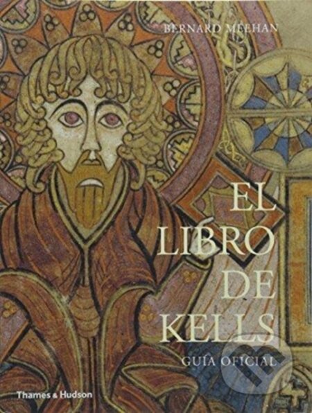 Kniha: El Libro de Kells (Bernard Meehan). Thames & Hudson, 2018