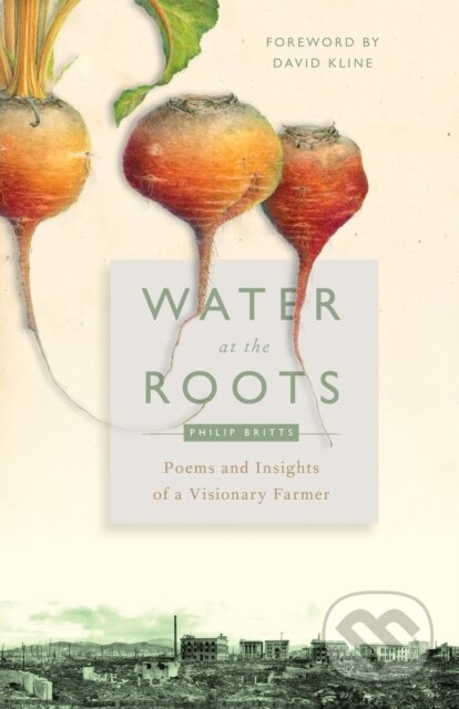 Kniha: Water at the Roots (Philip Britts a Jennifer Harries). Plough Publishing House, 2018