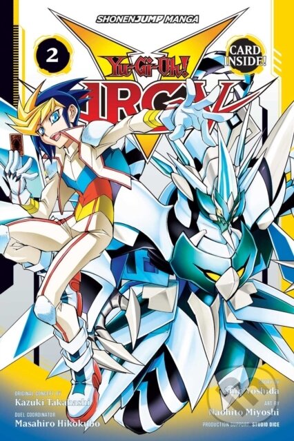 Kniha: Yu-Gi-Oh! Arc-V, Vol. 2 (Kazuki Takahashi, Studio Dice a Shin Yoshida). Viz Media, 2017