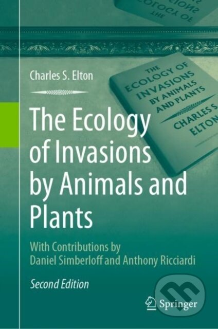 Kniha: The Ecology of Invasions by Animals and Plants (Charles S. Elton). Springer Nature Switzerland, 2020