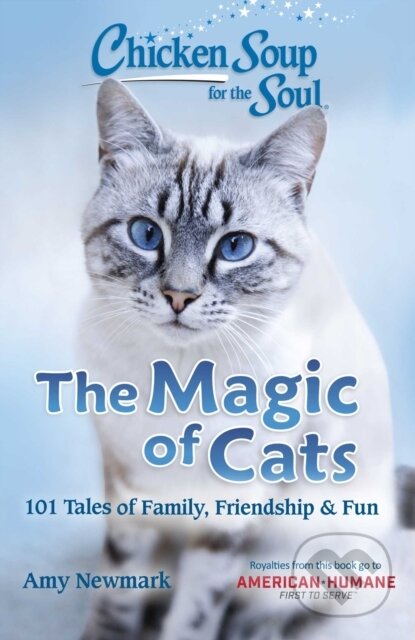 Kniha: Chicken Soup for the Soul: The Magic of Cats (Amy Newmark). , 2020