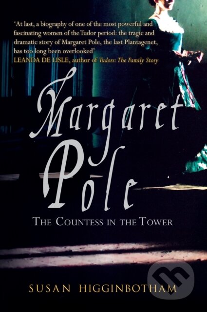 Kniha: Margaret Pole (Susan Higginbotham). Amberley Publishing, 2017