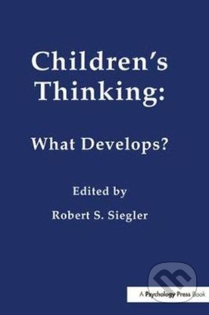 Kniha: Children's Thinking (Robert Siegler). Psychology Press, 2018