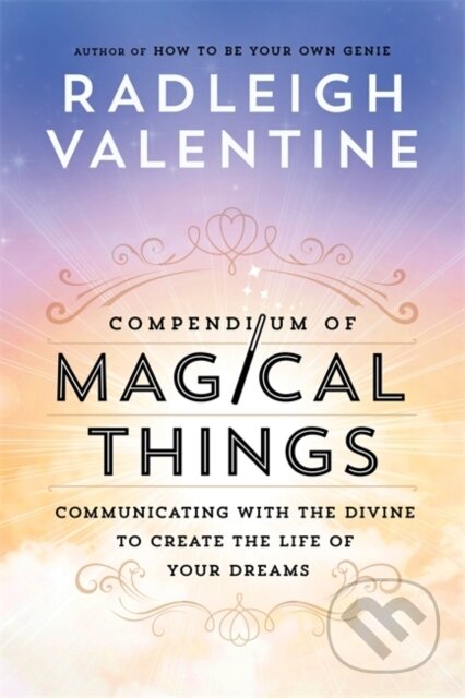 Kniha: Compendium of Magical Things (Radleigh Valentine). Hay House, 2018