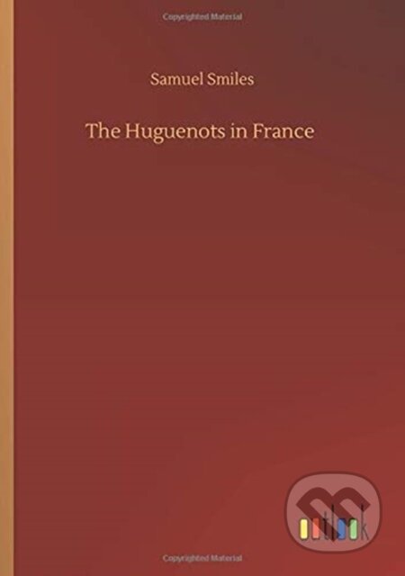 Kniha: The Huguenots in France (Samuel Smiles). Outlook, 2020