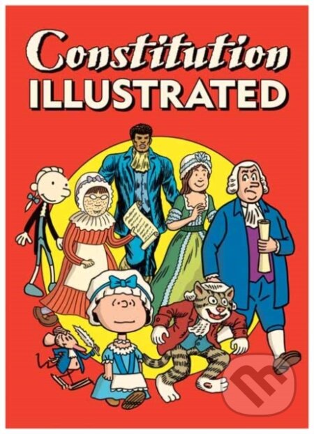 Kniha: Constitution Illustrated (R. Sikoryak). Drawn and Quarterly, 2020
