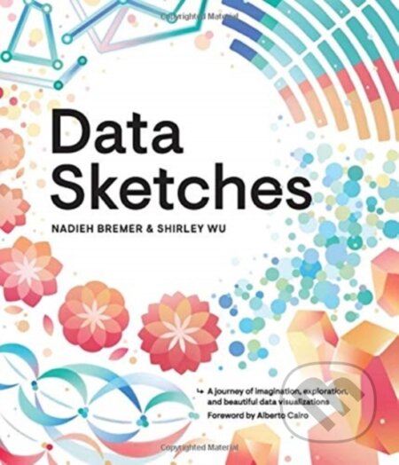 Kniha: Data Sketches (Nadieh Bremer a Shirley Wu). CRC Press, 2021