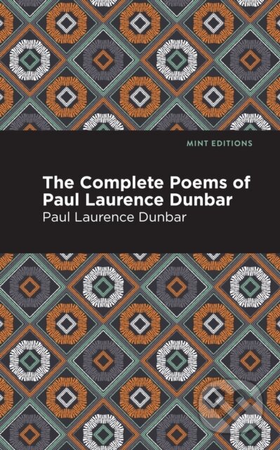 Kniha: The Complete Poems of Paul Laurence Dunbar (Paul Laurence Dunbar). Mint Editions, 2021
