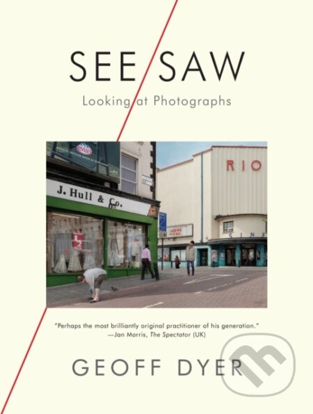 Kniha: See/Saw (Geoff Dyer). Graywolf, 2021