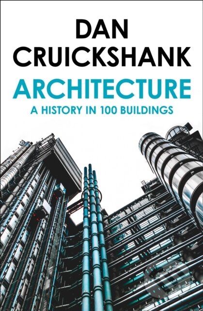 Kniha: Architecture (Dan Cruickshank). William Collins, 2019
